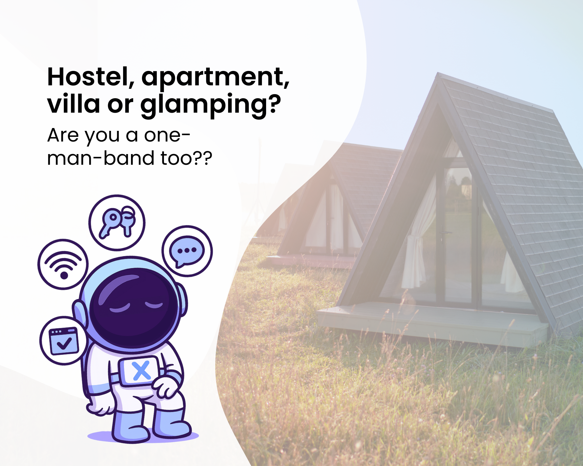 Hostel, apartment, glamping, or a villa – are you a one-man-band too?